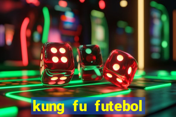 kung fu futebol clube filme completo dublado download via mega